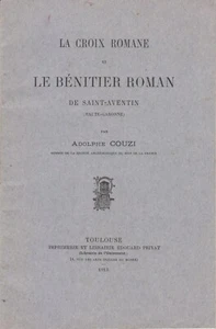 Adolphe COUZI, La croix romane et le bénitier roman de Saint-Aventin (1913). - Imagen 1 de 1