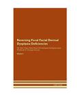 Reversing Focal Facial Dermal Dysplasia: Deficiencies The Raw Vegan Plant-Based