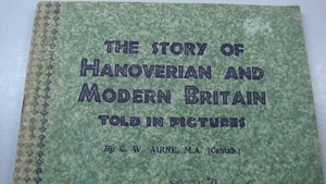 HANOVERIAN & MODERN BRITAIN STORY IN PICTURES BY C.W..AIRNE 64 PAGES C1970 - Picture 1 of 5