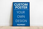 Print Your Own Image Custom Poster Print Made to Order •Photo•Portrait•Artwork•