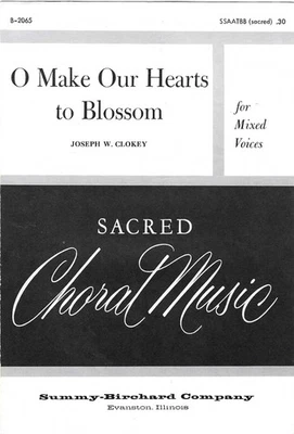 O Make Our Hearts to Blossom – Joseph W. Clokey – SSAATBB - Image 1 of 2
