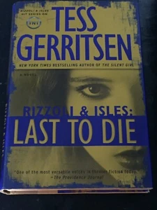 LAST TO DIE by Tess Gerritsen (Hardcover, 2012) FIRST EDITION RIZZOLI & ISLES - Picture 1 of 2