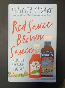 Red Sauce Brown Sauce, By Felicity Cloake SIGNED 1st 2022 - Imagen 1 de 5