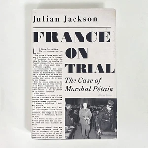 France on Trial: The Case of Marshal Pétain-Julian Jackson Hardback - Foto 1 di 2