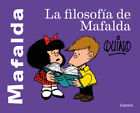La Filosofía De Mafalda / The Philosophy Of Mafalda [Spanish] By Quino