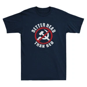 Patriotic Better Dead Than Red Anti Communist Funny Joke Vintage Men's T-Shirt - Picture 1 of 8