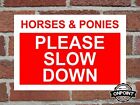 Horses & Ponies Please Slow Down Aluminium Composite Safety Sign.