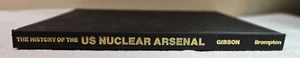 The History of the US Nuclear Arsenal by James Norris Gibson - Picture 1 of 5