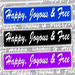 "Happy, Joyous & Free" Bumper Sticker, Avail. in 2 Colors, St#19 - Picture 1 of 4