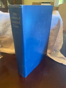 The Letters Of Franklin K. Lane Personal & Political Lane and Wall 1922 - Picture 1 of 1