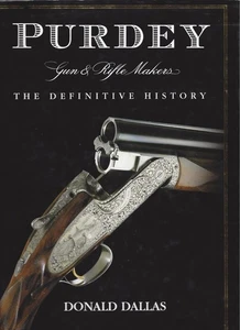 Purdey Gun and Rifle Makers : The Definitive History - Picture 1 of 2