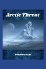 Arctic Threat by David G. Evans Paperback Book