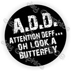 ADD Funny Attention Deff Hard Hat Sticker / Decal Label Helmet Construction