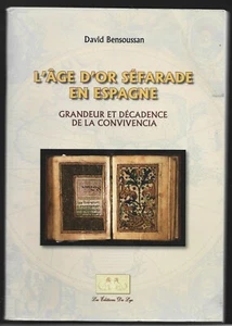 L AGE D OR SEFARADE EN ESPAGNE . GRANDEUR ET DECADENCE DE LA CONVIVENCIA - Picture 1 of 1