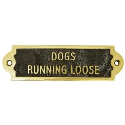 BLACK COUNTRY METAL WORKS Solid Brass "DOGS RUNNNING LOOSE" Gate Sign