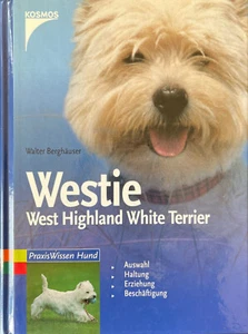 Walter Berghäuser: Westie. West Highland White Terrier ☆Sehr guter Zustand☆ - Bild 1 von 2