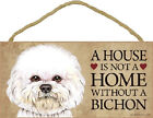 House is Not a Home without a Bichon  Sign Plaque dog 10" x 5"  Frise