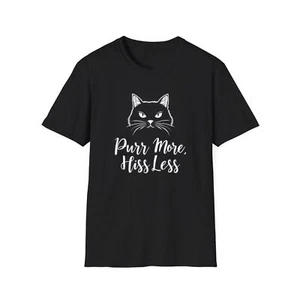 Purr More Hiss Less T-Shirt Funny Cat Lover Tee Positive Message Humorous  - Picture 1 of 17