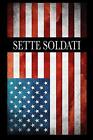 Sette Soldati By Roberta Bianchetti Paperback Book