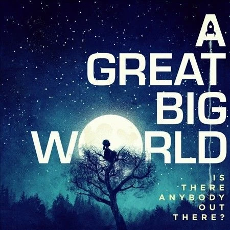 Is There Anybody Out There? by A Great Big World (CD, Mar-2014, Epic)