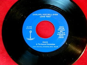 CILKA & SECOND GEN.~DARLING WHO WILL EVER LOVE YOU~NEAR MINT ~NORTHERN SOUL 45 - Picture 1 of 1