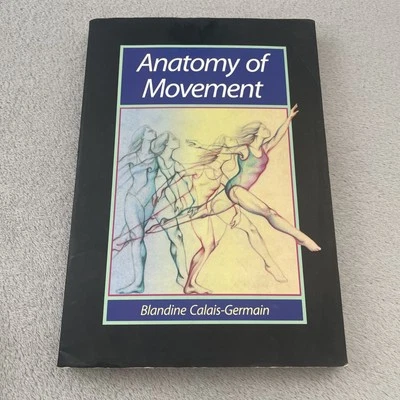 Anatomy of Movement by Blandine Calais-Germain 1993 Trade Paperback English - Image 1 of 4