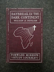 Naylor, Wilson S. Daybreak in the Dark Continent 1905 Gd+ Hardcover - Imagen 1 de 9