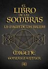 El Libro De Las Sombras MIGENE GONZALEZ WIPPLER Mexican Spanish Book