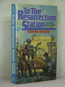 1st,signed by 2,(author,art),To the Resurrection Station by Eleanor Arnason(1986 - Picture 1 of 5