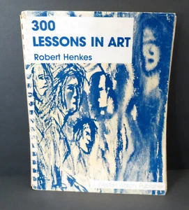 300 Lessons in Art by Robert Henkes Comb Bound 1981 - Foto 1 di 5