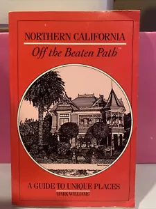 Northern California Off the Beaten Path A Guide to Unique Places 1989 - Picture 1 of 3