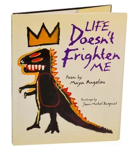 Maya ANGELOU, Jean-Michel Basquiat / LIFE DOESN'T FRIGHTEN ME 1st #202889 - Picture 1 of 1