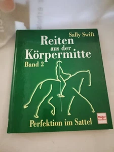 Sally Swift: Reiten aus der Körpermitte Band 2 - Pferde freundlich Reiten - Bild 1 von 2