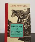 Mad Dogs Of Trieste par Janine Pommy Vega, presse à moineau noir, 2000, signée
