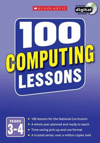 100 Computing Lessons: Years 3-4 (100 Lessons - 2014 Curriculum) By Steve Bunce - Image 1 of 1