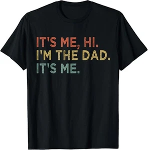 It_s Me Hi I_m The Dad It_s Me Fathers Day Vintage Funny Gift Unisex T-Shirt - Picture 1 of 3