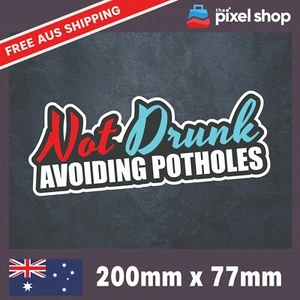 Not Drunk Avoiding Potholes Sticker ute toad 4x4 window bumper funny car decal - Picture 1 of 4