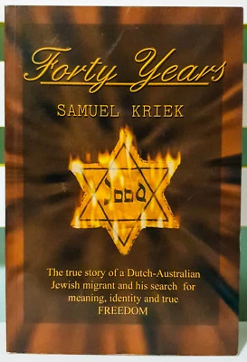 Forty Years: The True Story of a Dutch-Australian Jew! Book by Samuel Kriek! - Image 1 of 3