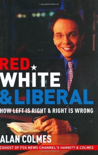 Red, White & Liberal: How Left Is Right & Right Is Wrong,Alan Co - Image 1 of 1