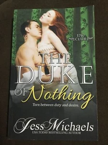 The Duke of Nothing (The 1797 Club) (Volume 5) Jess Michaels Novel - Foto 1 di 2