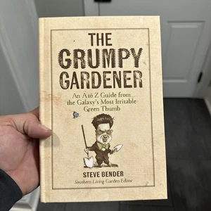The Grumpy Gardener : Wit and Wisdom from Azaleas to Zoysia by Steve Bender... - Bild 1 von 6