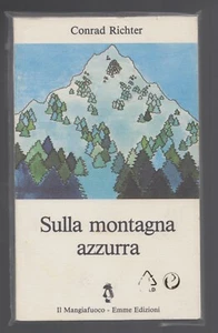 Sulla montagna azzurra Conrad Richter Il Magiafuoco 4 Emme edizioni 198o - Foto 1 di 1