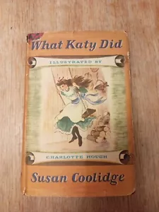 WHAT KATY DID BY SUSAN COOLIDGE ILLUSTRATED HARDBACK BOOK VINTAGE BOOK 1952 - Picture 1 of 13