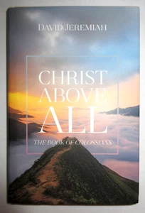 Christ Above All Book David Jeremiah Hard Cover DJ, Book Of Colossians Brand New - Imagen 1 de 4