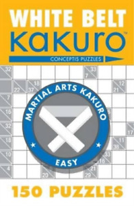 White Belt Kakuro (Poche) Martial Arts Puzzles Series