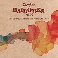 Of Lovers,Gamblers and Parachute Skirts von Taraf de Haidouks | CD | Zustand gut - Image 1 of 2