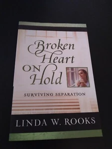 Broken Heart On Hold: Surviving Separation By: Linda W. Rooks Like New!!!! - Picture 1 of 2