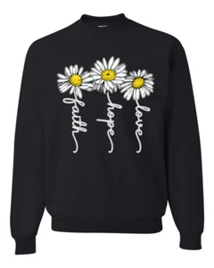 Faith Hope Love Daisy Flower Christian God Religious Inspirational Sweatshirt - Picture 1 of 21