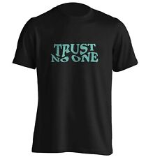 trust no one, t-shirt funny sarcastic statement tee conspiracy untrusting 7197