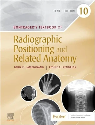 Bontrager's Textbook of Radiographic Positioning and Related Anatomy 10th edit.
